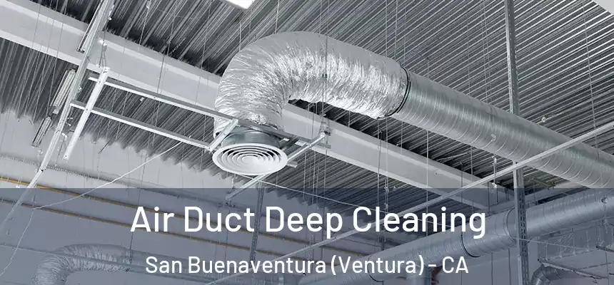  Air Duct Deep Cleaning San Buenaventura (Ventura) - CA
