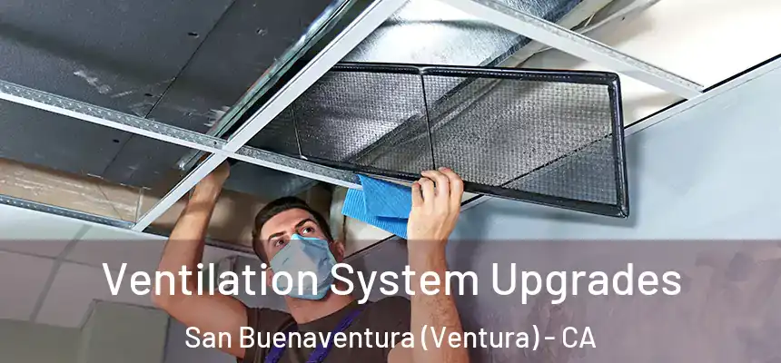  Ventilation System Upgrades San Buenaventura (Ventura) - CA